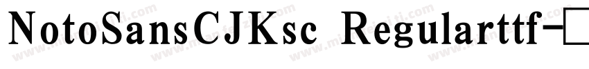 NotoSansCJKsc Regularttf字体转换